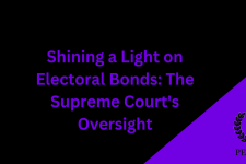 Shining a Light on Electoral Bonds: The Supreme Court’s Oversight
